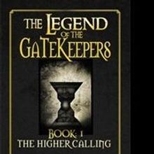 Ryan P. Kegel Releases New Fiction, THE LEGEND OF THE GATEKEEPERS