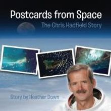 'Postcards from Space: The Chris Hadfield Story' is Released