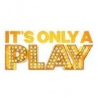 IT'S ONLY A PLAY Adds Performances; First Preview Moved to 8/28