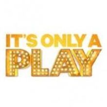 IT'S ONLY A PLAY Adds Performances; First Preview Moved to 8/28