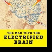 Simon Winchester Releases 'The Man with the Electrified Brain: Adventures in Madness'
