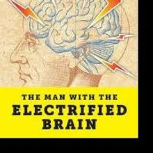 Simon Winchester Releases 'The Man with the Electrified Brain: Adventures in Madness'