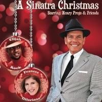 Encore Dinner Theatre Presents A SINATRA CHRISTMAS Now thru 12/29; Elijah Rock…