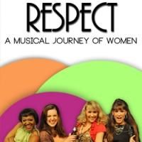 Sierra Repertory Theatre Presents RESPECT - A Musical Journey of Women, Now thru 9/1