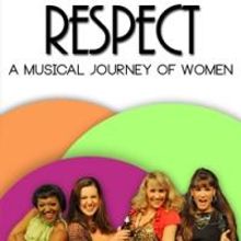 Sierra Repertory Theatre Presents RESPECT - A Musical Journey of Women, Now thru 9/1