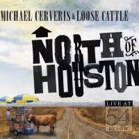 BWW CD Reviews: Michael Cerveris & Loose Cattle's NORTH OF HOUSTON – Live at 54…