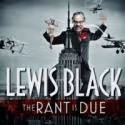 Lewis Black 'The Rant Is Due 2013 Tour' Makes a Stop at the Palace Theatre in…