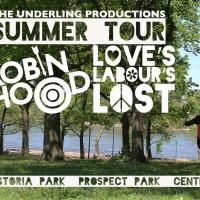 Underling Productions Presents a Summer Tour of ROBIN HOOD and LOVE'S LABOUR'S LOST