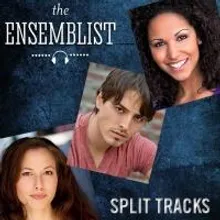 The Ensemblist Podcast Announces 23rd Episode SPLIT TRACKS, Featuring Cast Members…