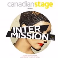 Canadian Stage to Launch INTERMISSION, A New Event Series for the Culturally…