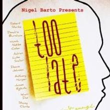 TOO LATE Debuts Off-Broadway at Poet's Den Theater Tonight