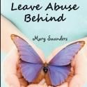 Mary Saunders Shares Own Empowering Experience in LEAVE ABUSE BEHIND