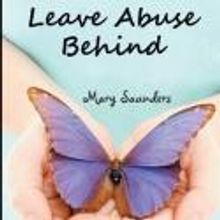 Mary Saunders Shares Own Empowering Experience in LEAVE ABUSE BEHIND