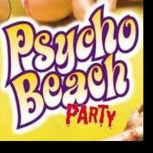 Cult Comedy Classic PSYCHO BEACH PARTY Rides the Wave into Austin, 6/27-7/13