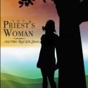 John Stephen Ayliffe's Novel THE PRIEST'S WOMAN Portrays Struggle of Faith and…