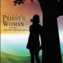 John Stephen Ayliffe's Novel THE PRIEST'S WOMAN Portrays Struggle of Faith and…
