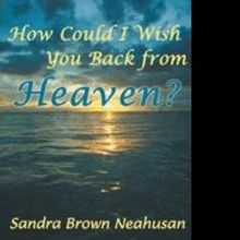 Sandra Brown Neahusan Announces New Book Describing Her Path Of Grief Recovery
