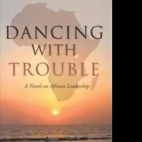 John Bijunga's DANCING WITH TROUBLE Brings Readers into the Heart of Africa