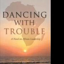 John Bijunga's DANCING WITH TROUBLE Brings Readers into the Heart of Africa