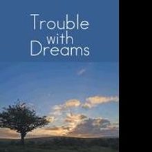 Jack Buckner Releases TROUBLE WITH DREAMS