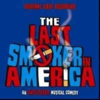 BWW CD REVIEW: Socially Relevant THE LAST SMOKER IN AMERICA (Original Cast…