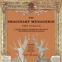 THE IMAGINARY MENAGERIE to Play Final Performance at The McKittrick Hotel, 12/18
