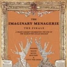 THE IMAGINARY MENAGERIE to Play Final Performance at The McKittrick Hotel, 12/18