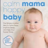 CALM MAMA, HAPPY BABY Empowers Parents to Manage Stress