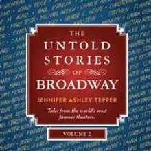 Proceeds from Jennifer Ashley Tepper's THE UNTOLD STORIES OF BROADWAY to Benefit TDF