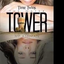 MP Ashman Releases THE WATER TOWER