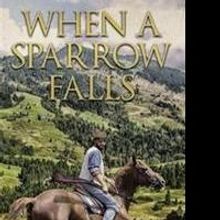 WHEN A SPARROW FALLS is Released