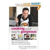 Scott-Vincent Borba Offers Skin-Friendly Superfoods in COOKING YOUR WAY TO GORGEOUS
