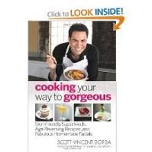 Scott-Vincent Borba Offers Skin-Friendly Superfoods in COOKING YOUR WAY TO GORGEOUS
