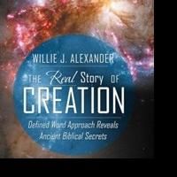 Willie J. Alexander Investigates Creation Theory in New Book