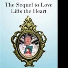 Nancy Crapser Hunt Releases THE SEQUEL TO LOVE LIFTS THE HEART