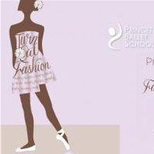 Princeton Ballet School to Host First Annual TURN OUT FOR FASHION, 6/13