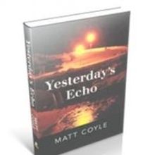 Oceanview Publishing Announces the Upcoming Release of YESTERDAY'S ECHO by Matt Coyle