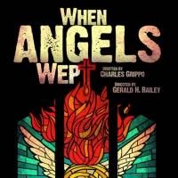 New Lincoln Theatre Presents WHEN ANGELS WEPT 9/14-10/27