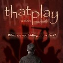 THAT PLAY: A SOLO MACBETH Benefits Stage Left Studio, Now thru 11/8