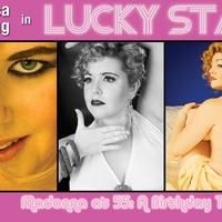LUCKY STAR - MADONNA AT 55: A BIRTHDAY TRIBUTE Returns to Chicago, Now thru 8/17