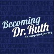BECOMING DR. RUTH to Close Off-Broadway, December 22