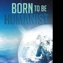 'Born to be Humanist' is Released
