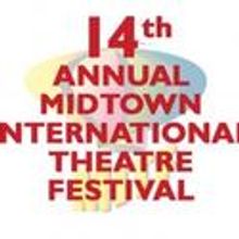 Midtown International Theatre Festival Seeks Submissions, Extends Deadline