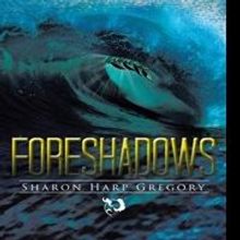 'Foreshadows' by Sharon Harp Gregory is Released