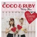 MUSE ROUGE PRODUCTIONS and THE SECRET SOCIETY Presents THE COCO & RUBY VARIETY HOUR…