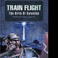 Elizabeth Newton Releases Second In Train Flight Series, 'Train Flight: The Birth of…
