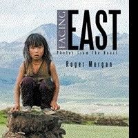 Roger Morgan Shares FACING EAST - PHOTOS FROM THE HEART