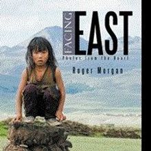 Roger Morgan Shares FACING EAST - PHOTOS FROM THE HEART