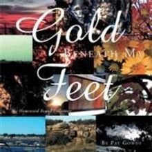 Pat Gowdy's New Poetry Book, GOLD BENEATH MY FEET, Explores Death and Beyond