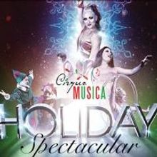Brilliant Entertainment Presents CIRQUE MUSICA HOLIDAY SPECTACULAR Tonight